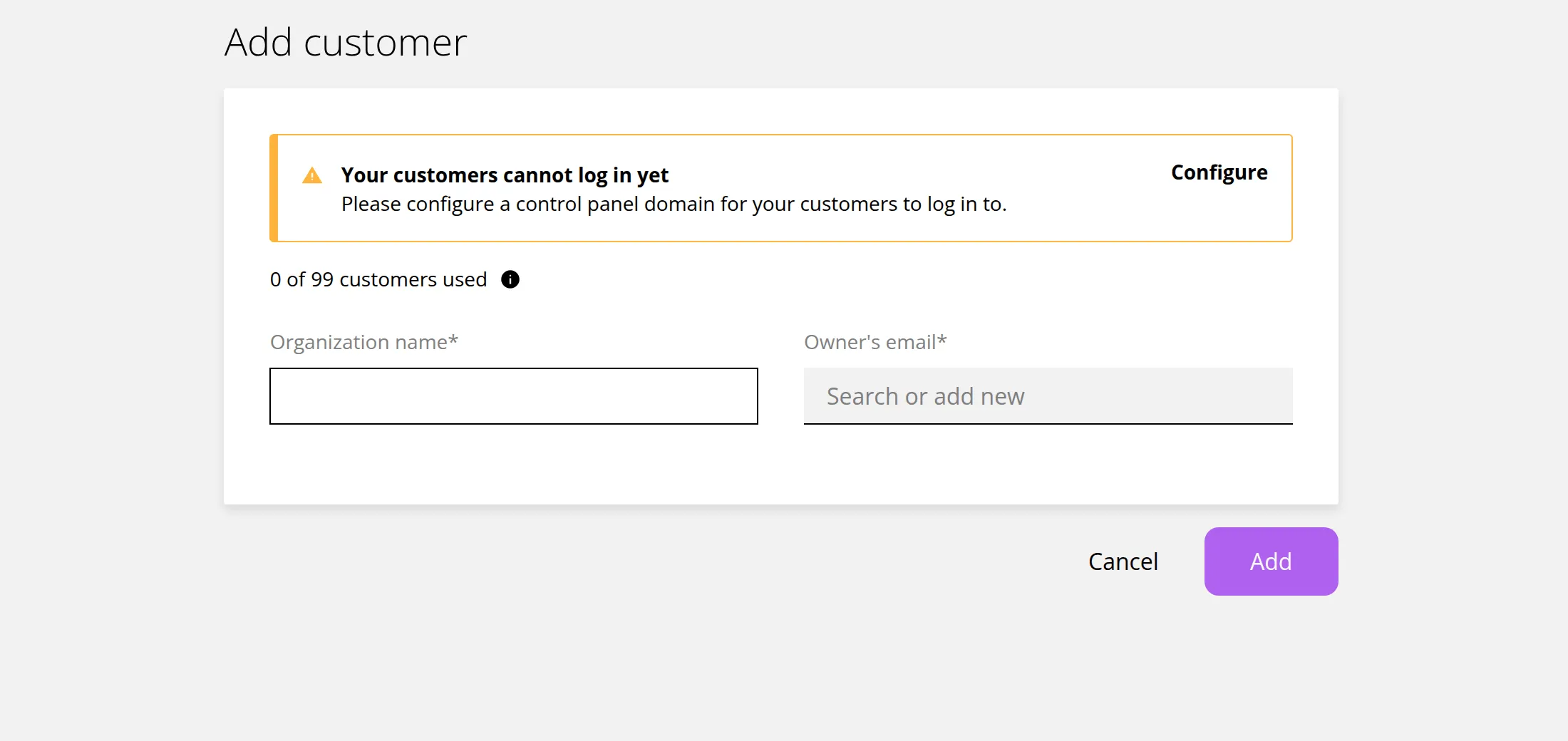 The Add customer form with a notice that customers cannot log in until a control panel domain is configured. Marker 1 is beside the notice's Configure link, marker 2 beside Organization name and marker 3 beside Owner's email.