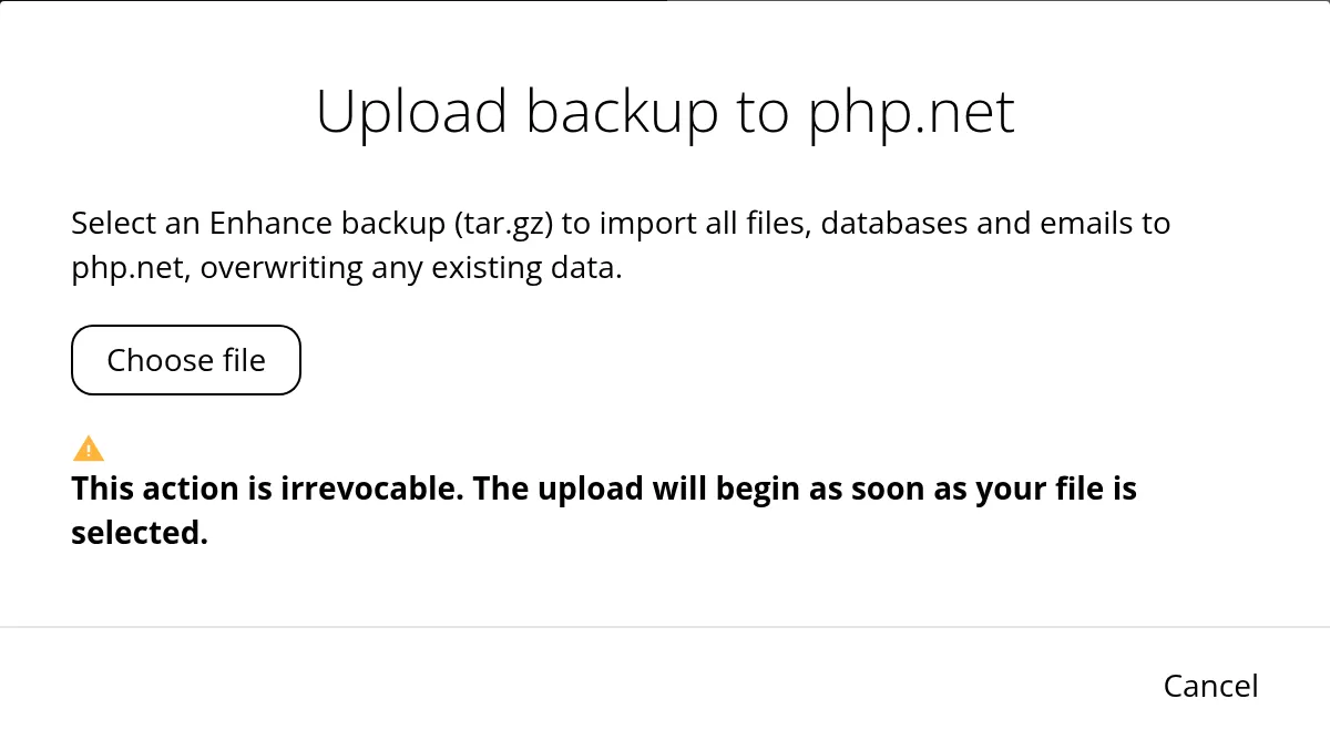 The Upload backup dialog. It asks for an Enhance backup in tar.gz format, says all files, databases and emails will be imported and will overwrite existing data, and warns that the upload starts as soon as a file is selected.